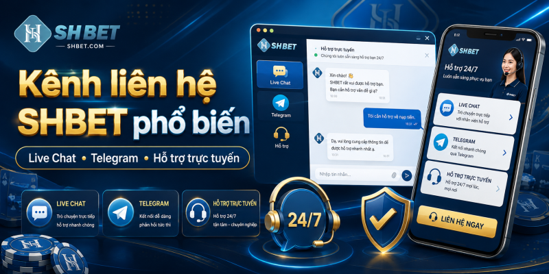 Các kênh liên hệ SHBET phổ biến gồm Live Chat và Telegram